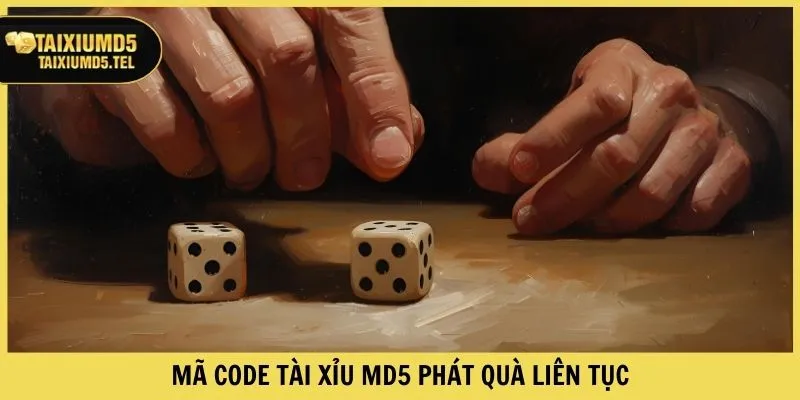 Mã code Tài Xỉu MD5 phát quà liên tục