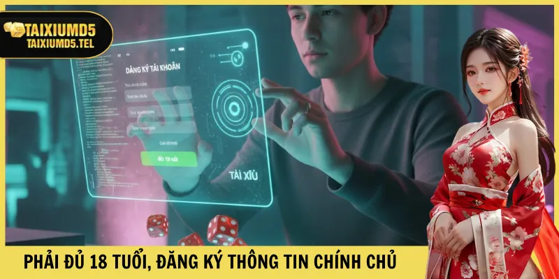 Phải đủ 18 tuổi, đăng ký thông tin chính chủ